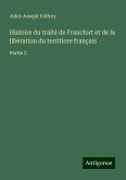 Histoire du traité de Francfort et de la libération du territiore français