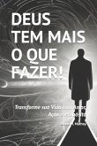 Deus Tem Mais O Que Fazer!