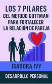 Los 7 Pilares del Método Gottman para Fortalecer la Relación de Pareja