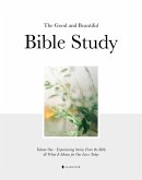 The Good and Beautiful Bible Study Vol 1 (Sc) The Good and Beautiful Bible Study Vol 1 (Sc)