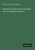 Eléments de trigonométrie rectiligne avec de nombreux exercices Eléments de trigonométrie rectiligne avec de nombreux exercices
