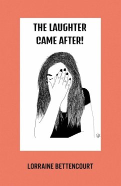 The Laughter Came After - Bettencourt, Lorraine L