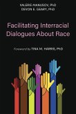 Facilitating Interracial Dialogues About Race Facilitating Interracial Dialogues About Race
