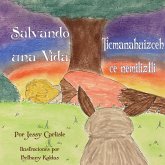 Saving a Life / Salvando una Vida / Ticmanahuizceh Ce Nemiliztli