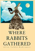 Where Rabbits Gathered Where Rabbits Gathered