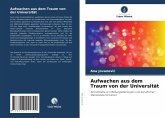 Aufwachen aus dem Traum von der Universität Aufwachen aus dem Traum von der Universität