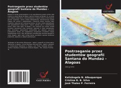 Postrzeganie przez studentów geografii Santana do Mundaú - Alagoas - N. Albuquerque, Kelizângela;R. B. Silva, Cristina;P. Ferreira, José Thales