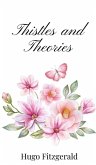 Thistles and Theories