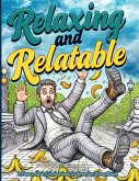 Relaxing and Relatable Relaxing and Relatable
