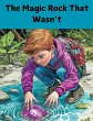 The Magic Rock that Wasn't - Bild 1