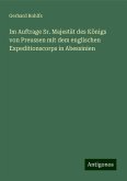 Im Auftrage Sr. Majestät des Königs von Preussen mit dem englischen Expeditionscorps in Abessinien