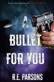 A Bullet For You A Bullet For You