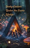 Smoky Cinders Under the Faerie Wedge