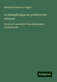 La métaphysique en présence des sciences La métaphysique en présence des sciences