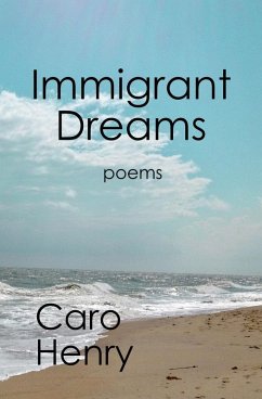 Immigrant Dreams - Henry, Caro