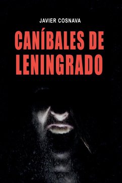 Caníbales De Leningrado - Cosnava, Javier