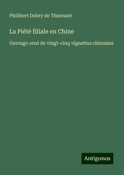 La Piété filiale en Chine - Dabry De Thiersant, Philibert