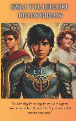 EZRA Y EL LEGADO DE LOS CIELOS - Valle, J. E.