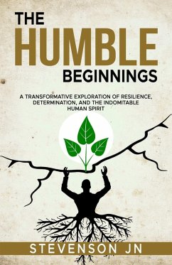 The humble Beginnings (eBook, ePUB) - Jn, Stevenson