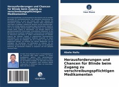 Herausforderungen und Chancen für Blinde beim Zugang zu verschreibungspflichtigen Medikamenten - Hailu, Abate