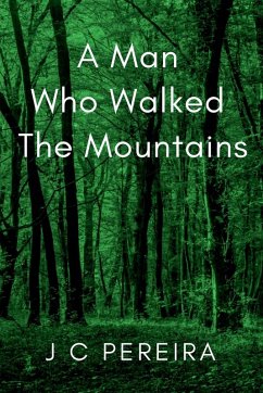 A Man Who Walked the Mountains - Pereira, J C