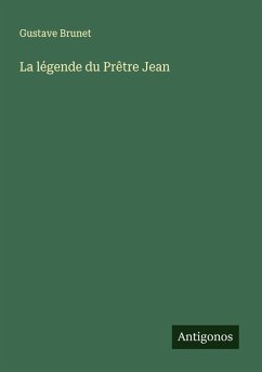 La légende du Prêtre Jean - Brunet, Gustave