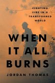 When It All Burns When It All Burns