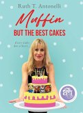 Muffin But The Best Cakes Muffin But The Best Cakes