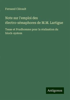 Note sur l'emploi des électro-sémaphores de M.M. Lartigue - Clérault, Fernand