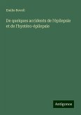 De quelques accidents de l'épilepsie et de l'hystéro-épilepsie