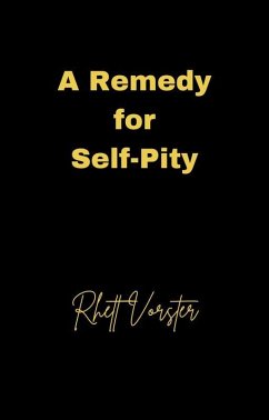 A Remedy for Self-Pity (eBook, ePUB) - Vorster, Rhett