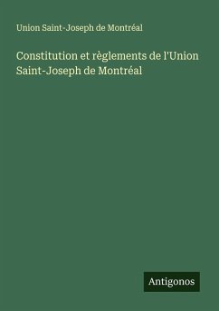 Cover Constitution et règlements de l'Union Saint-Joseph de Montréal