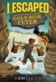 I Escaped the Gold Rush Fever I Escaped the Gold Rush Fever