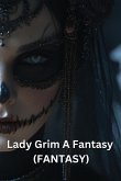 Lady Grim A Fantasy (FANTASY)