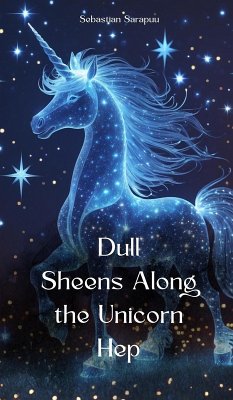 Cover Dull Sheens Along the Unicorn Hep