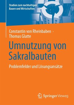 Umnutzung von Sakralbauten (eBook, PDF) - Rheinbaben, Constantin von; Glatte, Thomas