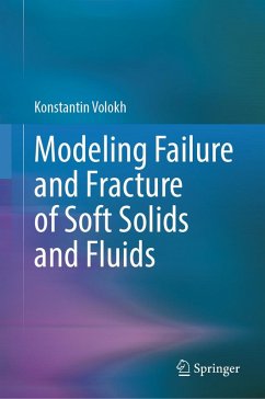 Modeling Failure and Fracture of Soft Solids and Fluids (eBook, PDF) - Volokh, Konstantin