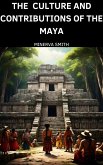 The Culture and Contributions of the Maya (eBook, ePUB) The Culture and Contributions of the Maya (eBook, ePUB)