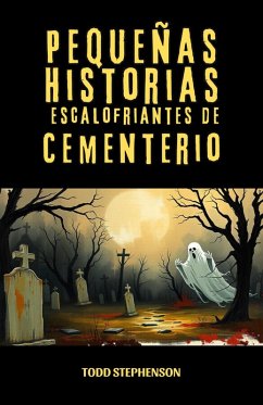 Cover Pequeñas Historias Escalofriantes de Cementerio (eBook, ePUB)