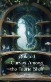 Quieted Curves Among the Faerie Shelf