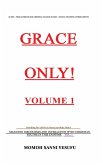 GRACE ONLY! Volume 1. GRACE ONLY! Volume 1.