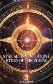 Star Alignment: A Love Story of the Zodiac 3 (eBook, ePUB)