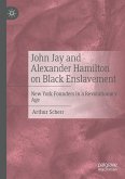 John Jay and Alexander Hamilton on Black Enslavement (eBook, PDF)