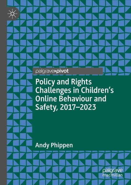 Policy and Rights Challenges in Children's Online Behaviour and Safety, 2017-2023 (eBook, PDF)