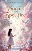 Sugar and Spellfire (eBook, ePUB)