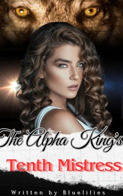 The Alpha King's Tenth Mistress 2 (eBook, ePUB) - Bluelilies