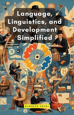 Language, Linguistics, and Development Simplified (eBook, ePUB) - Mehra, Narinder