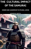 The Cultural Impact of the Samurai (eBook, ePUB) The Cultural Impact of the Samurai (eBook, ePUB)