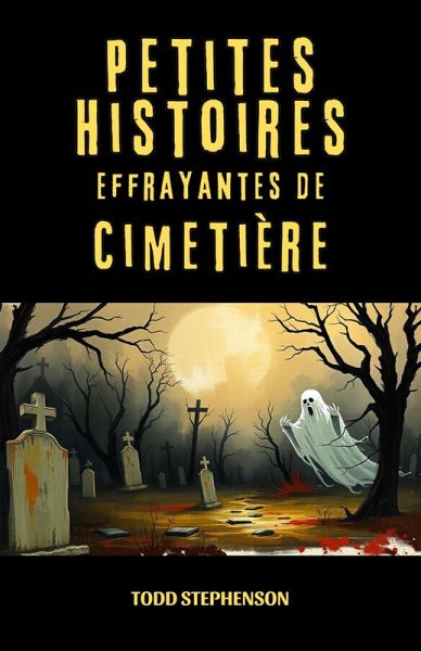 Petites Histoires Effrayantes de Cimetière (eBook, ePUB)