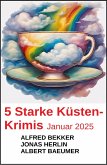 5 Starke Küstenkrimis Januar 2025 (eBook, ePUB)